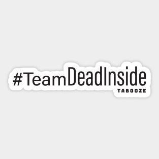 Team Dead Inside Sticker